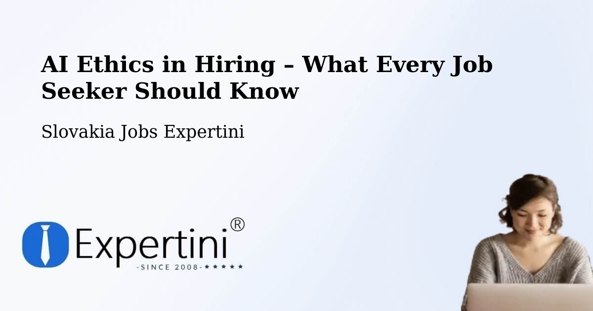 AI Ethics in Recruitment & Hiring – Nižná - Nižná, Slovakia Jobs Expertini